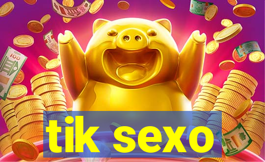 tik sexo